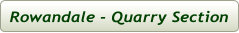 Rowandale - Quarry Section