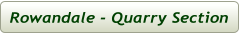 Rowandale - Quarry Section