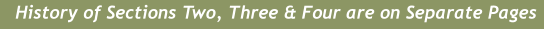 History of Sections Two, Three & Four are on Separate Pages